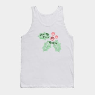 Find Me Under the Mistletoe Tank Top